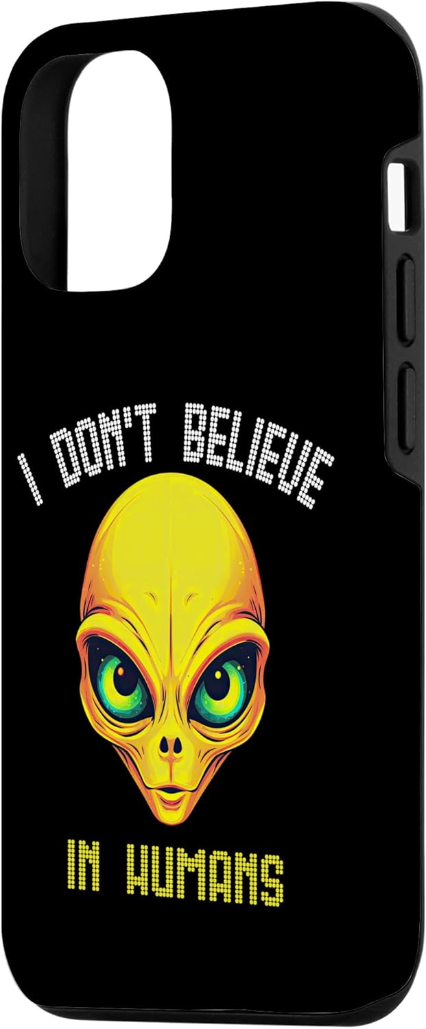 iPhone 13 Pro I Don’t Believe In Humans Yellow Alien UFO Case
