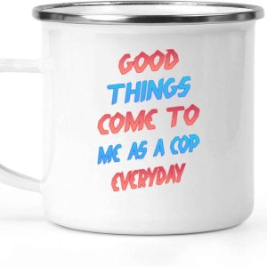 Appreciate Your Cop – Great Gift for Mother’s Day – Good Things Come To a Cop 12 Oz White Stainless Steel Camping Mug Appreciate Your Cop – Great Gift for Mother’s Day – Good Things Come To a Cop 12 Oz White Stainless Steel Camping Mug