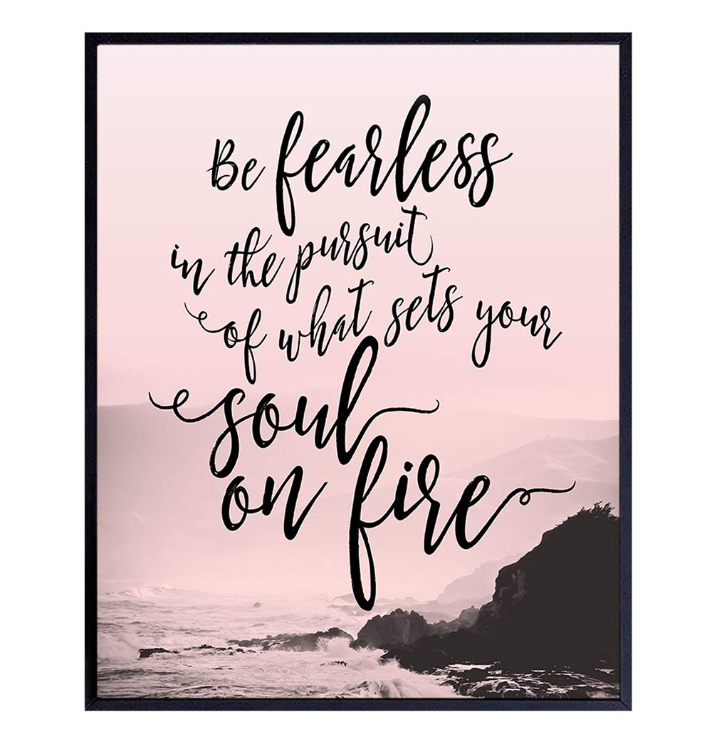 Be Fearless in the Pursuit of What Sets Your Soul on Fire Wall Art – Inspirational Motivational Home Decor, Room Decoration – Gift for Women, Her,