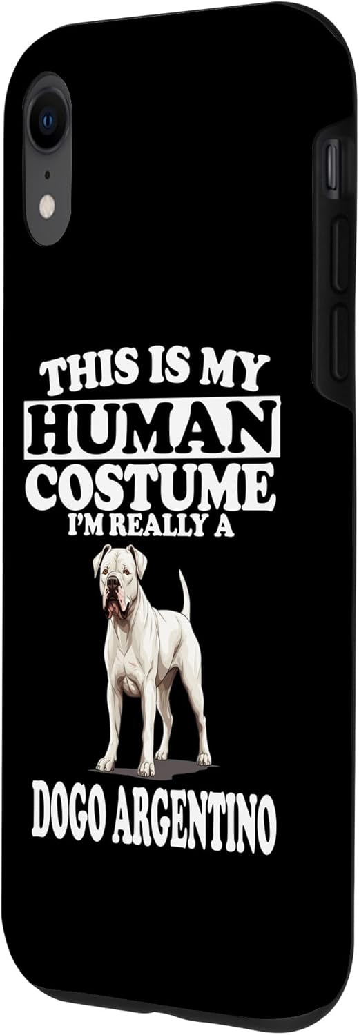 iPhone XR This is My Human Costume I’m Really A Dogo Argentino Dog Case