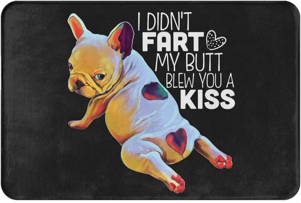 French Bulldog I Didn’t Fart My Butt Blew You A Kiss – Tapete de bienvenida para baño, antideslizante y absorbente, tapete lavable para puerta