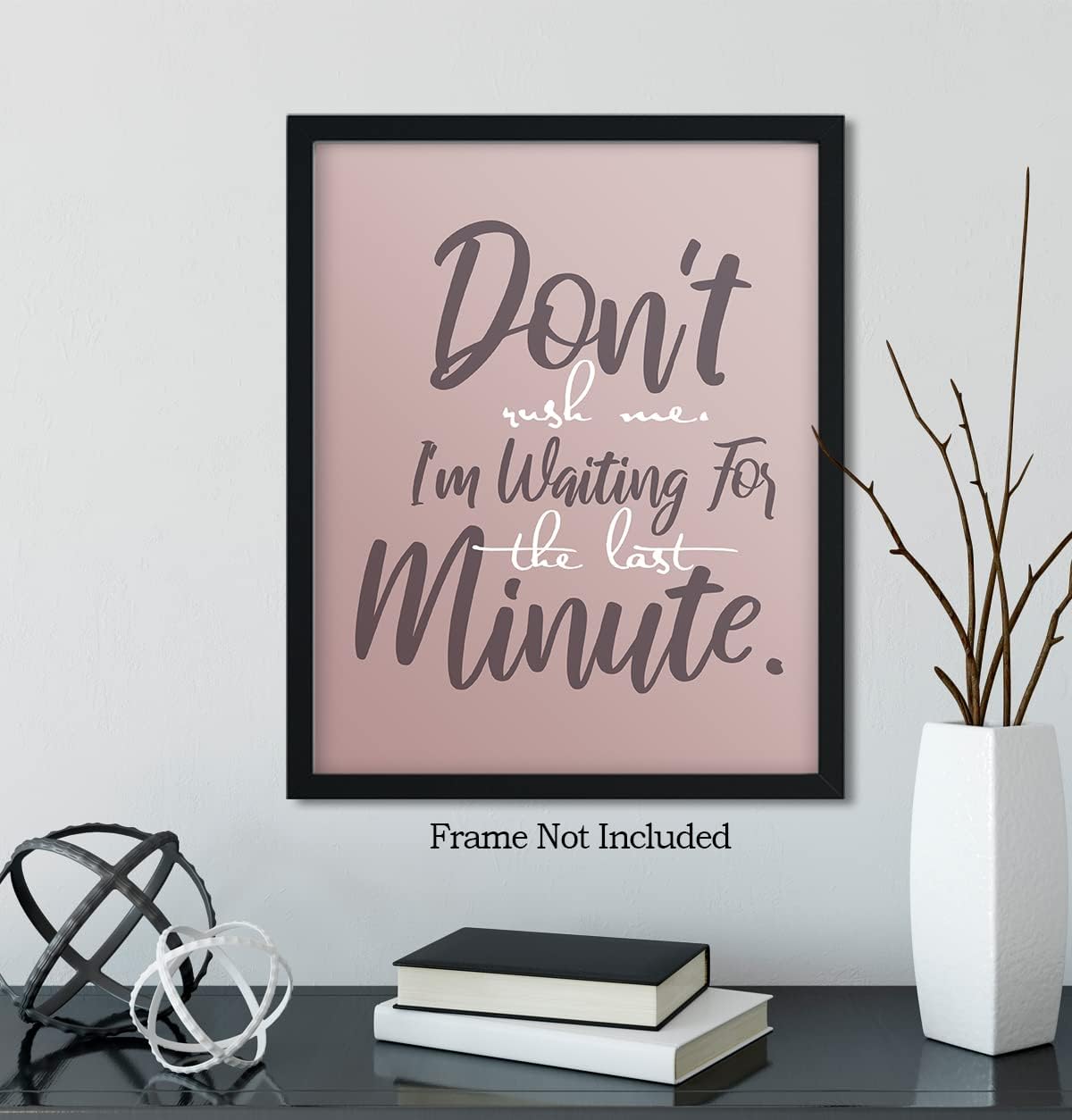 Don’t Rush Me – Arte de pared con citas divertidas, regalos sarcásticos, decoración de pared de oficina, decoración de pared de cubículo, divertida