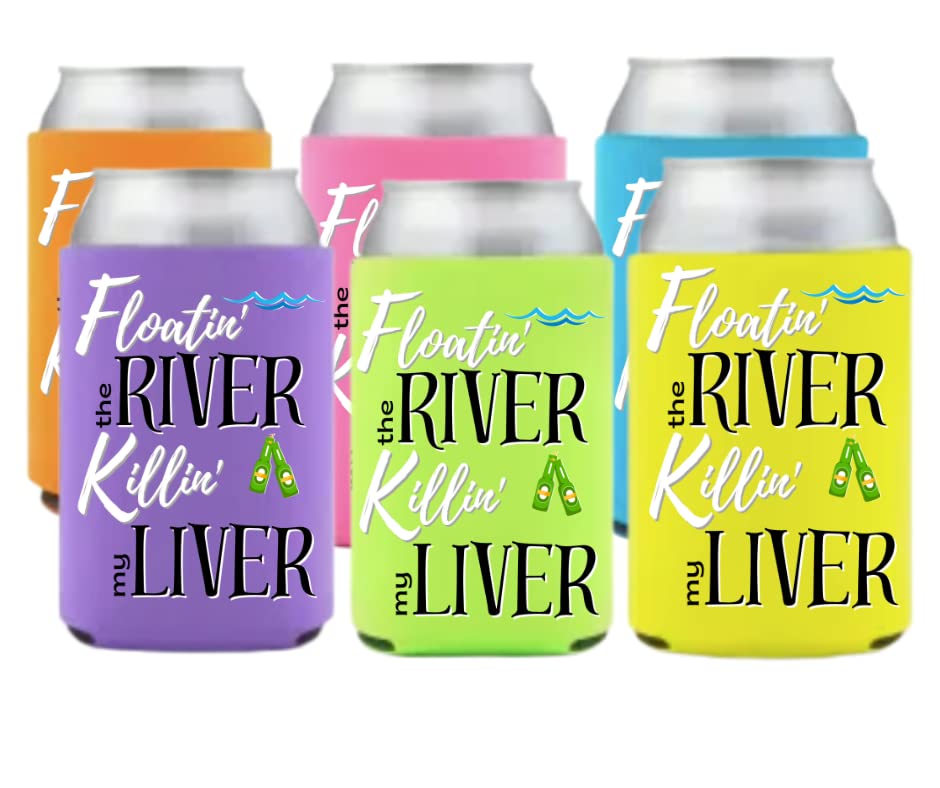 Floatin’ the River Killin’ My Liver Coolies (6 Pack) Party Favor Gift for Girls Trip Weekend Getaway River Canoeing Tubin Kayaking Drinking (6)