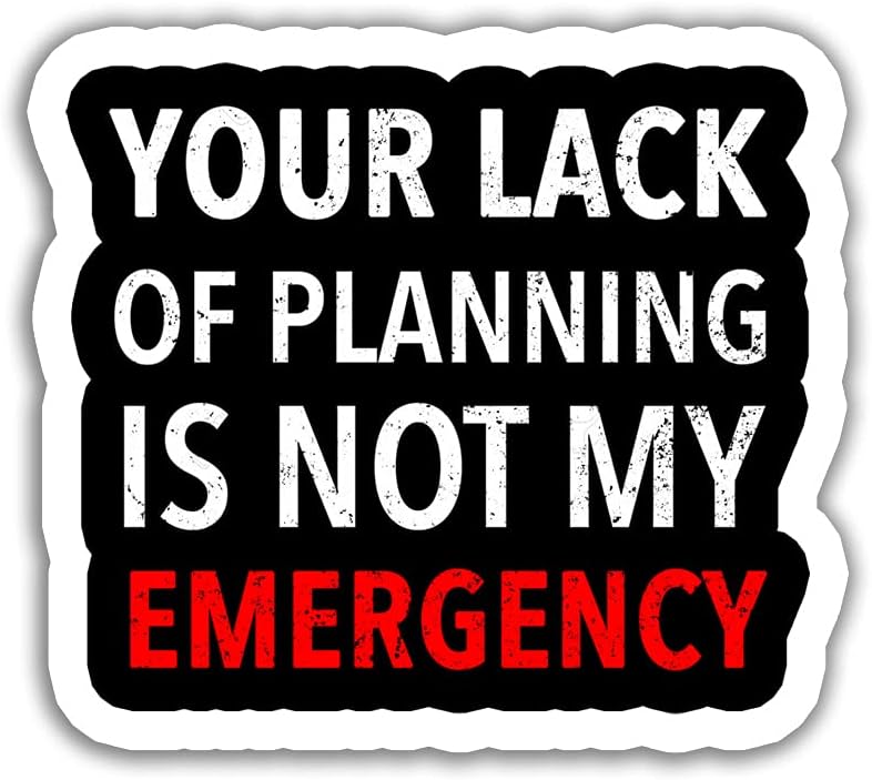 Calcomanías divertidas de emergencia con texto en inglés Your Lack of Planning is Not My Emergence, 3 unidades, decoración de regalos para tablet,