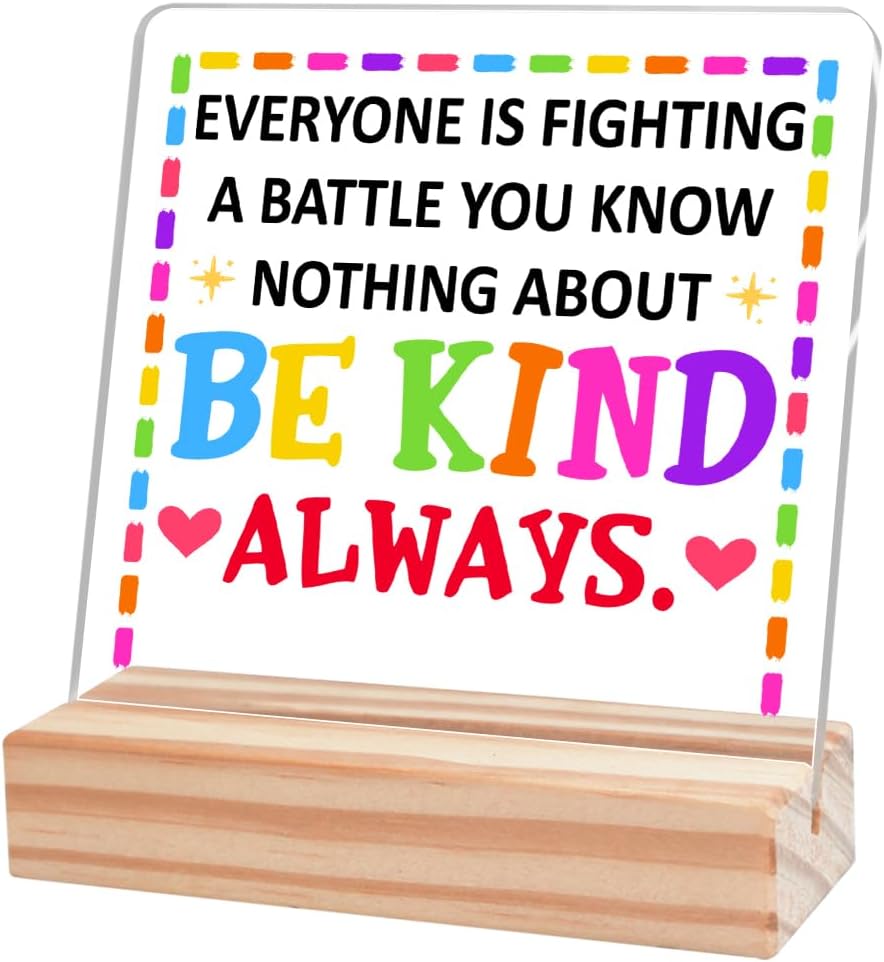 Decoración inspiradora de escritorio, con texto en inglés “Everyone You Meet is Fighting a Battle You Know Nothing About de acrílico con soporte de