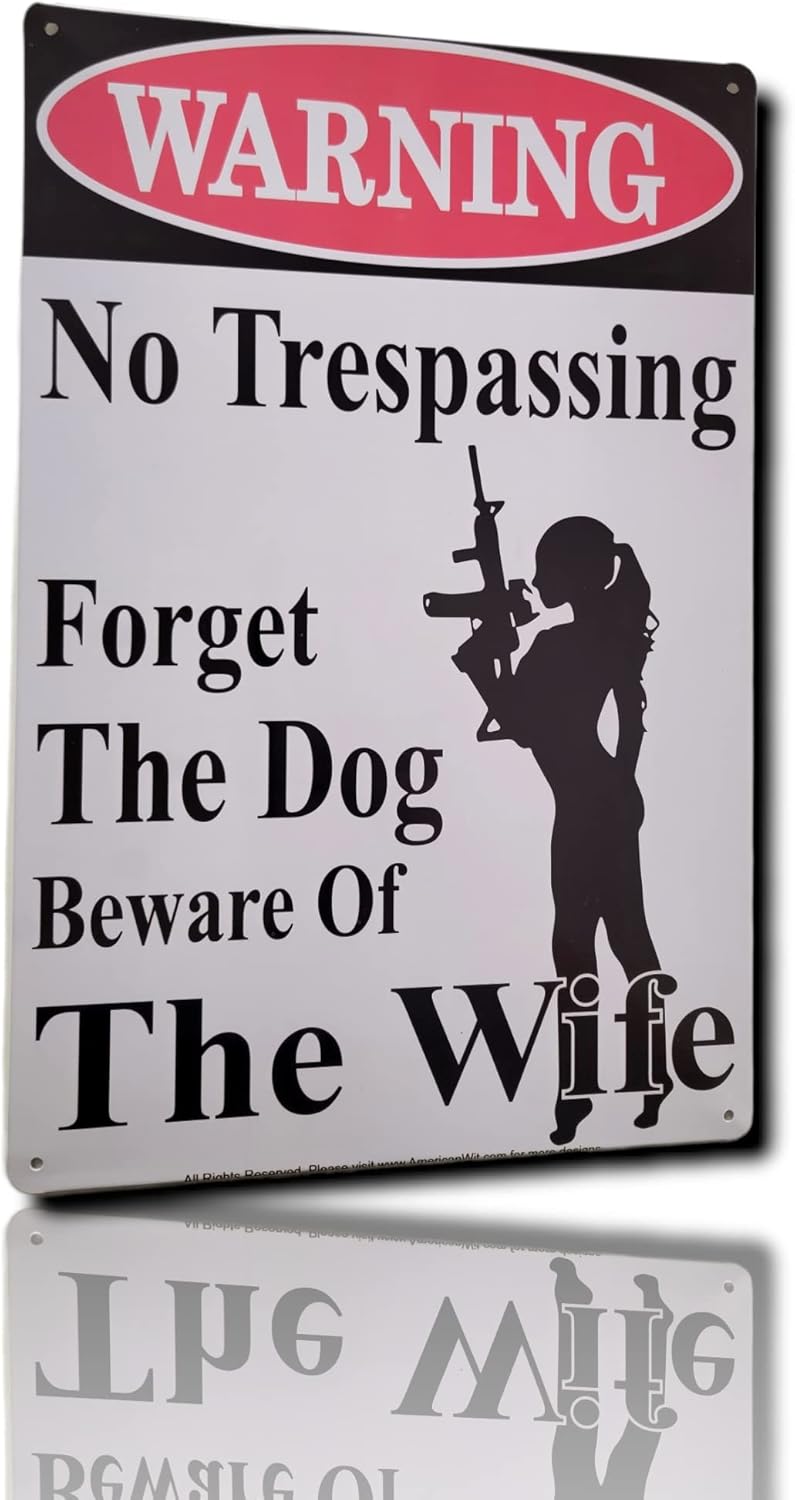 – Cartel de metal con texto en inglés “WARNING No Trespassing  Forget About The Dog, Beware of The Wife” de 12 x 8 pulgadas