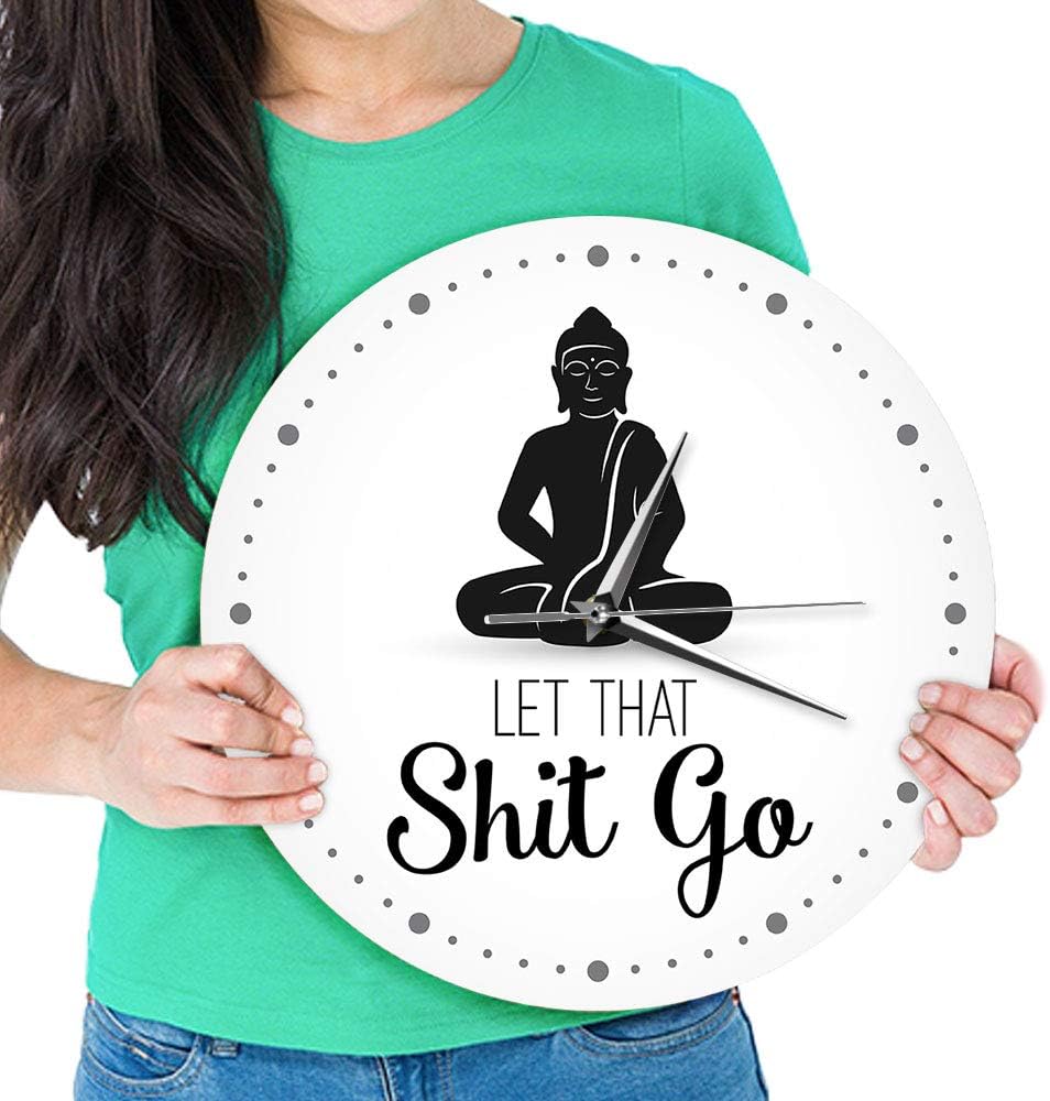 Let That Shit Go – Reloj de pared con cita divertida de Buda, decoración zen, arte humorístico, silencioso, sin tictac, regalo de meditación para