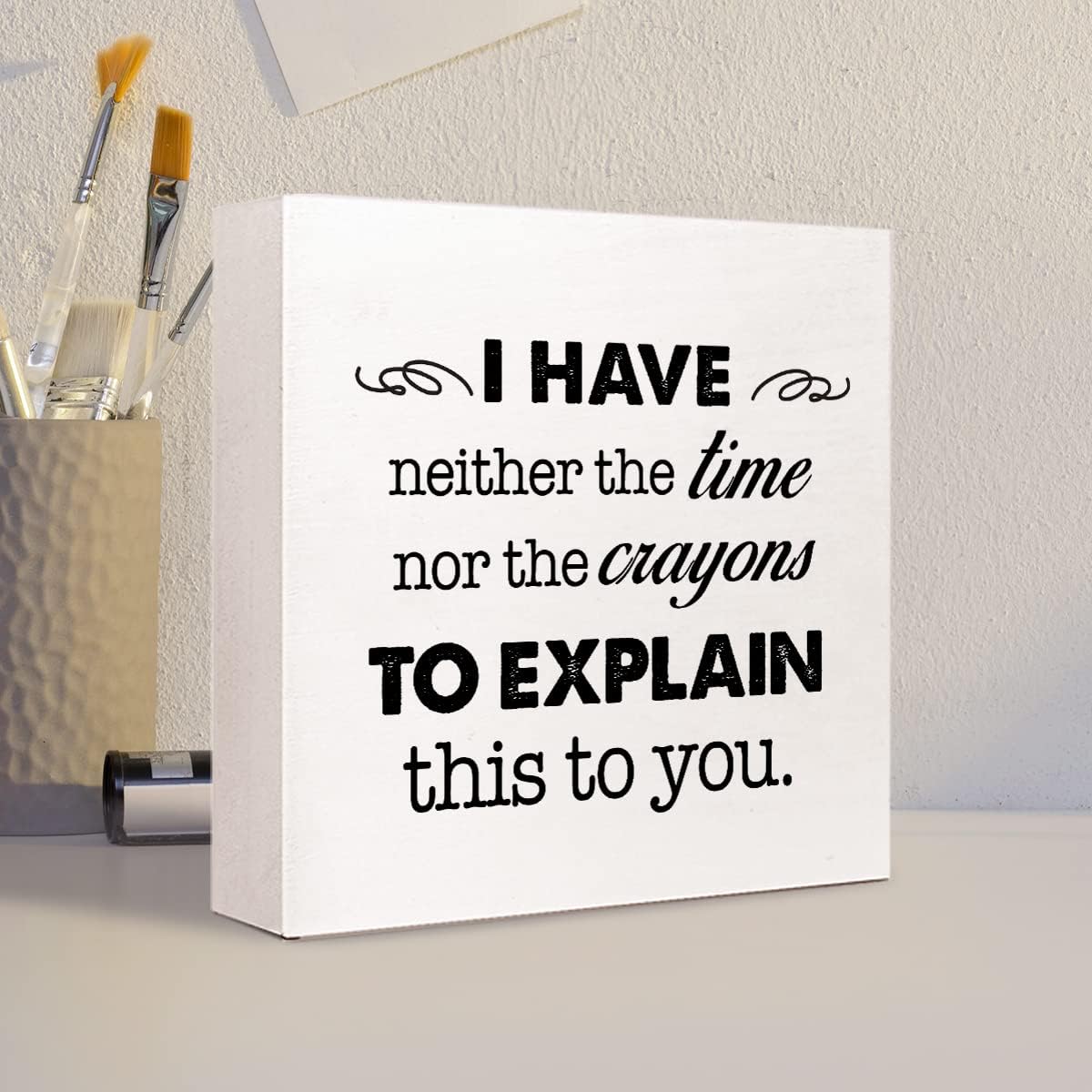 Letrero de madera con texto en inglés “I Don’t Have the Time or The Crayons to Explain This to You”, decoración de escritorio de madera sarcástica