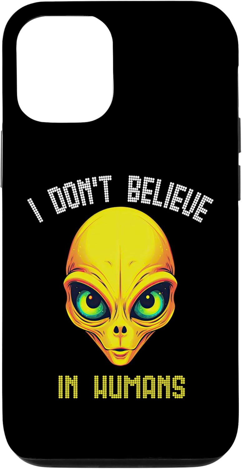 iPhone 13 Pro I Don’t Believe In Humans Yellow Alien UFO Case