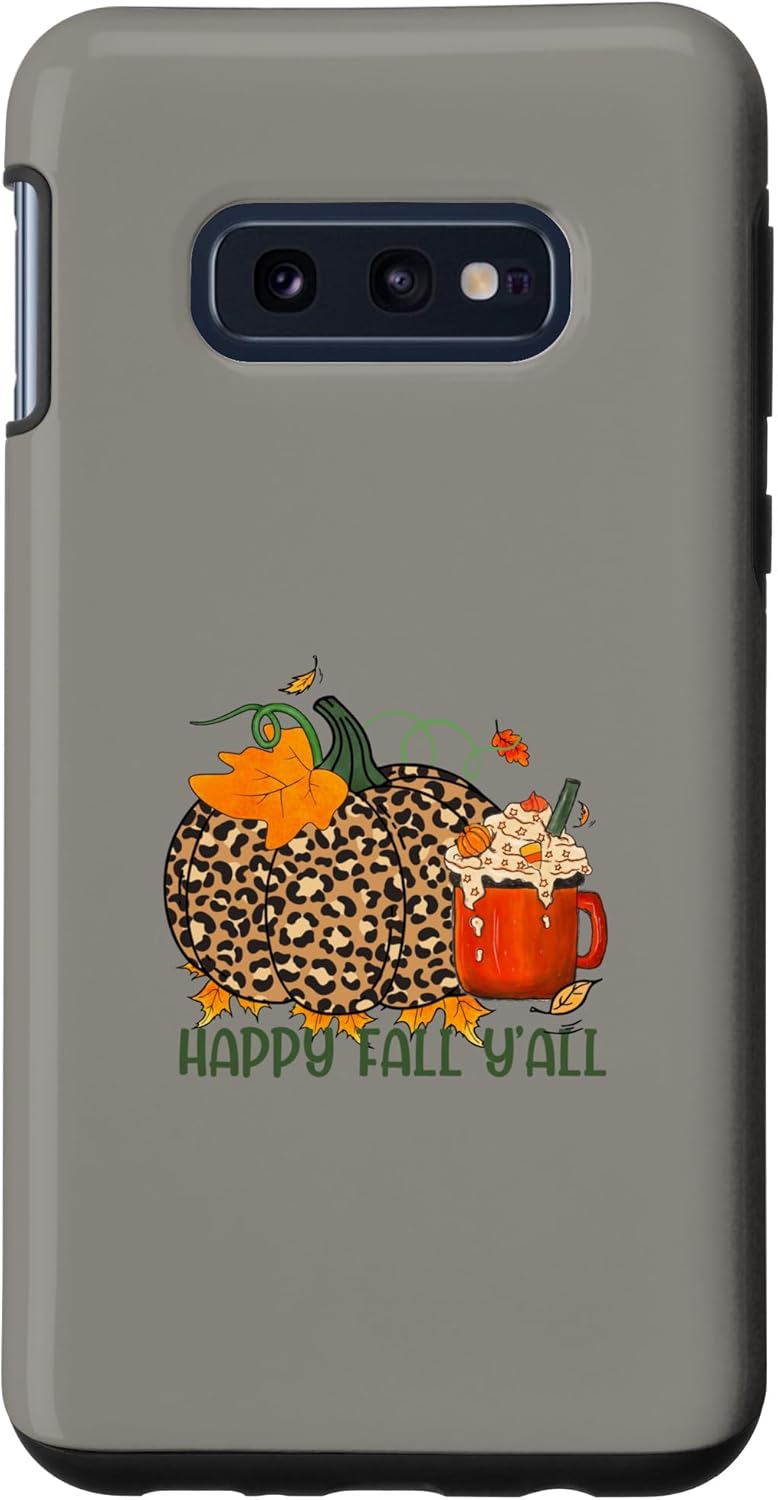 Galaxy S10e Happy Fall Y’all Autumn Cozy Fall Season Pumpkin Spice Case