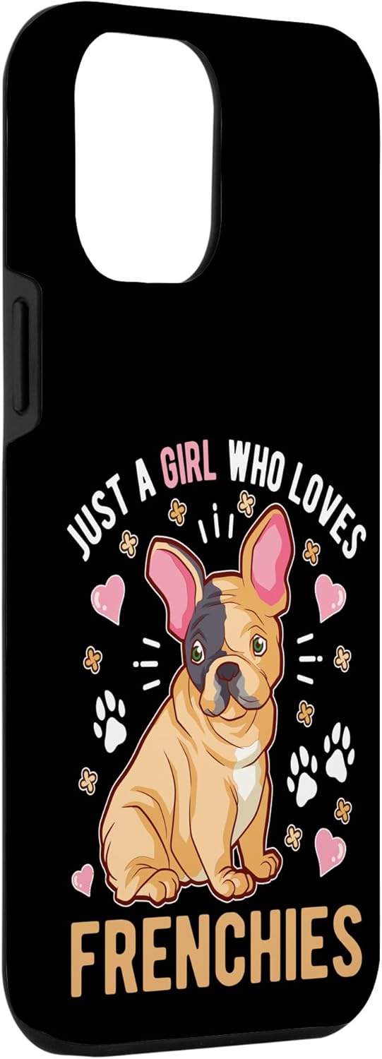 Funda para iPhone 14 Pro Max Just A Girl Who Loves Frenchies Bulldog Francés