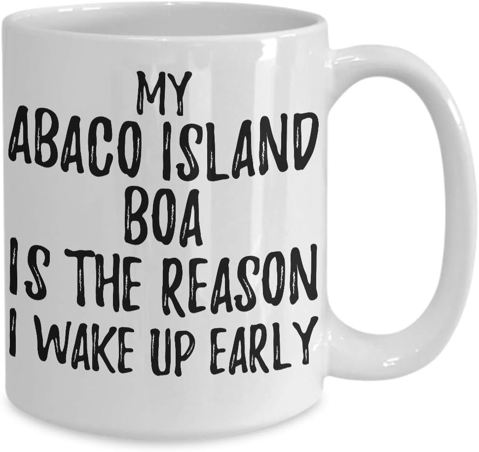 My Abaco Island Boa Is The Reason I Wake Up Early Mug Funny Gift For Lazy Animal Lover Mom Dad Coffee Tea Cup Large 15 oz
