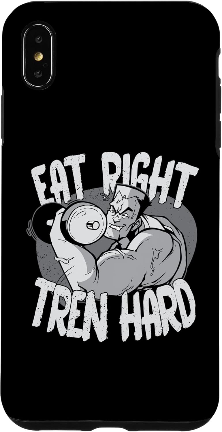 iPhone XS Max Eat-Right Tren Hard – Funda para fisicoculturismo de gimnasio anabólico
