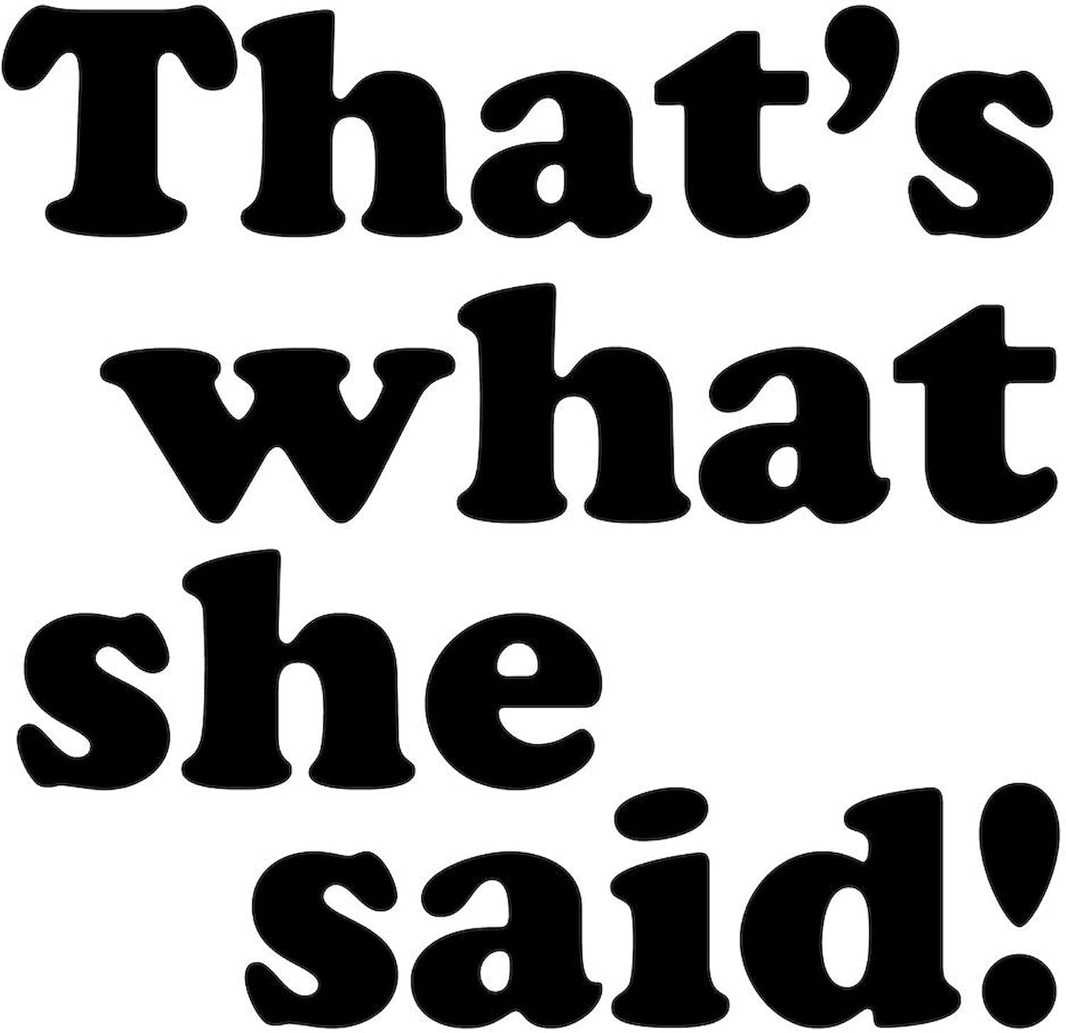 CafePress Taza de café de cerámica con texto en inglés “That’s What She Said”, de 15 oz (15.0 fl oz)