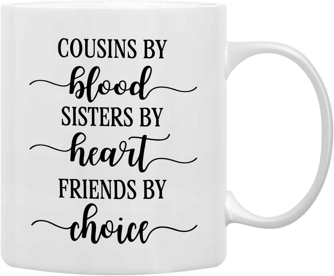 Cousins by Blood Sisters by Heart Friends by Choice – Taza de café de cerámica, regalos para primas, regalos de primas para mujeres, regalos de