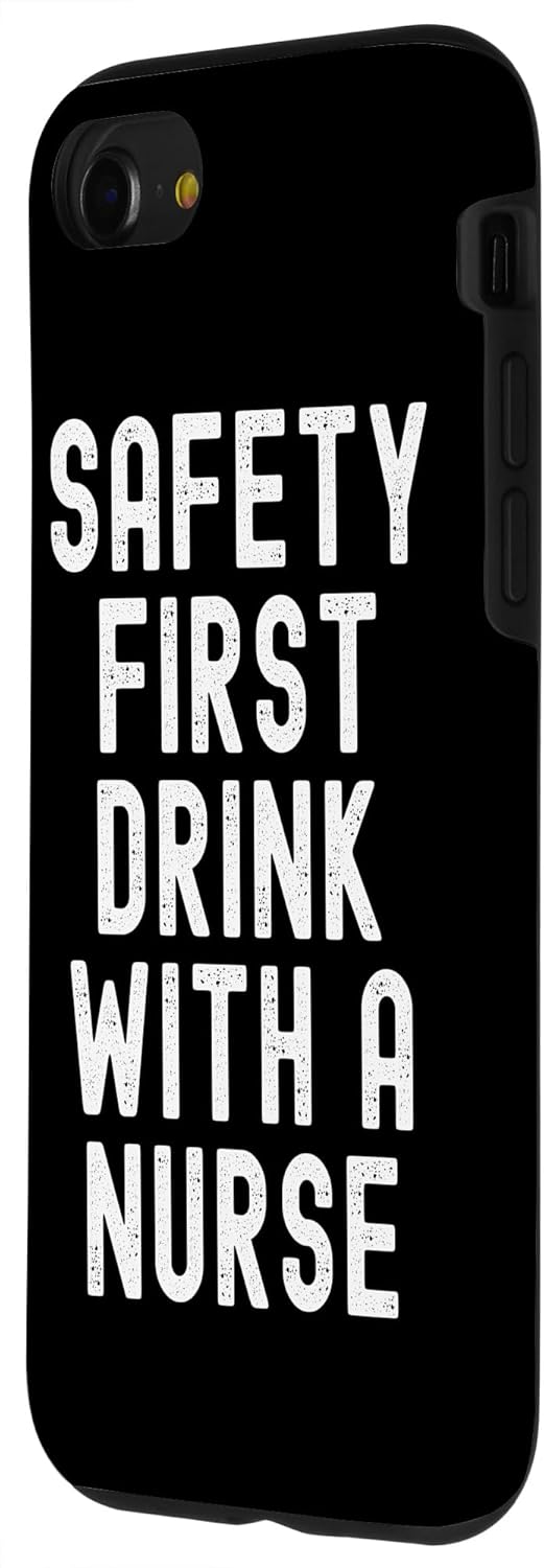 Funda para iPhone SE (2020)  7  8 Safety First Drink With A Nurse