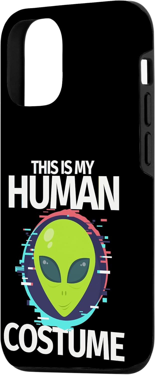 iPhone 14 Pro This Is My Human Costume I’m Really An Alien Case