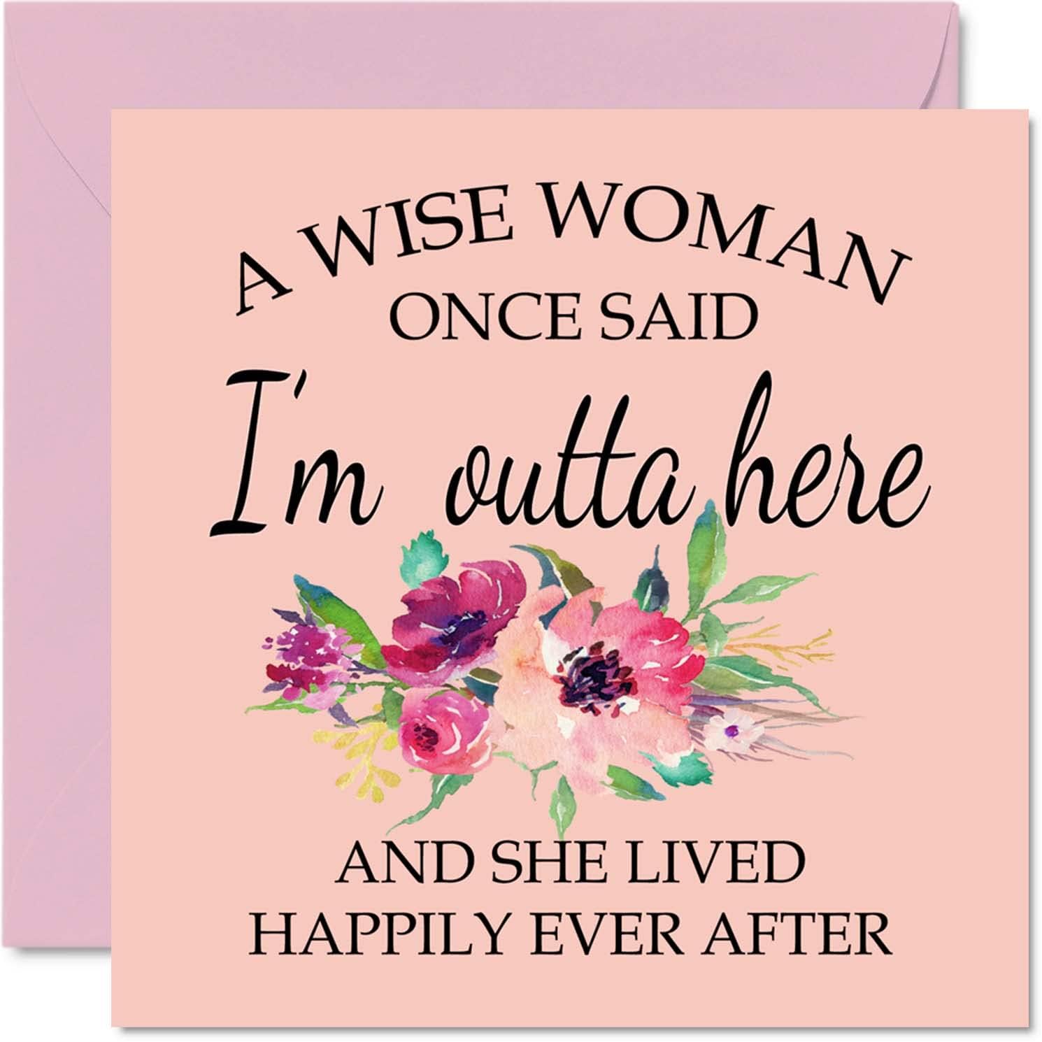 Tarjeta de jubilación para mujeres y ella, A Wise Woman Once Said I’m Outta Here, tarjetas divertidas y divertidas para compañeros de trabajo o