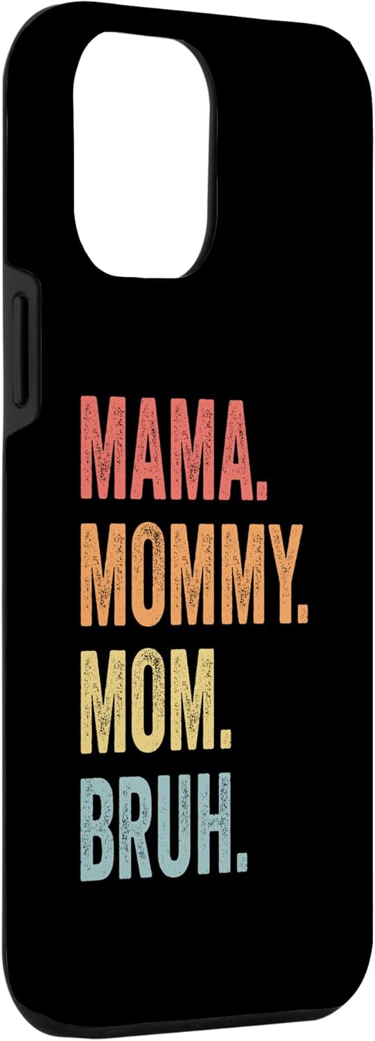 iPhone 14 Pro Max Mama Mommy Mom Bruh Funny Mothers Gift Mom Life Family Case