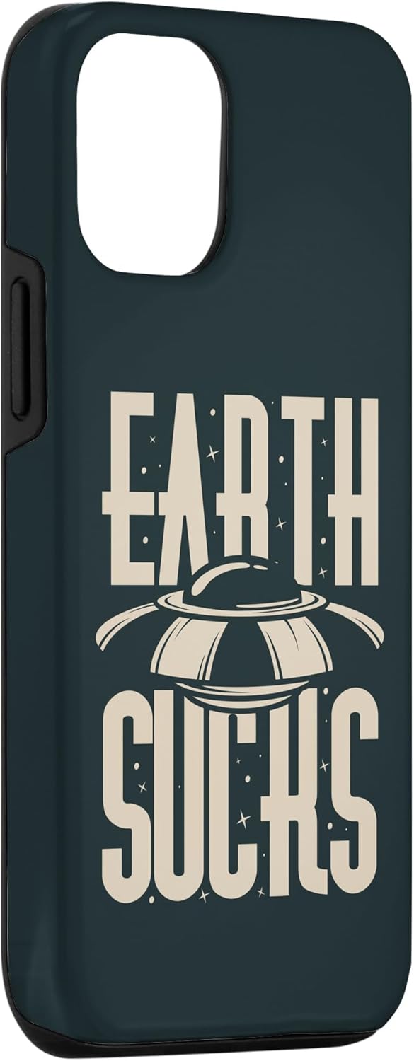 Funda divertida para iPhone 13 Pro Aliens Earth Sucks Flying Saucer