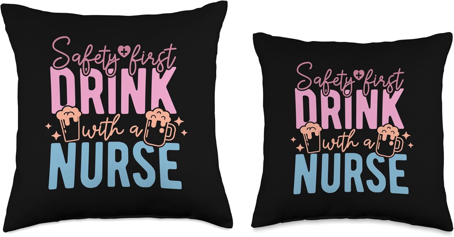 Safety First, Drink, Fun Party Nursing Grad Throw Pillow, 16×16, Multicolor