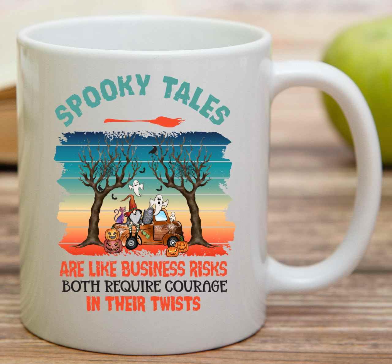 Inspirational Gift Quirky Halloween Gifts, For Spooky Tales – Are Like Business Risks Both Require Courage In Their Twists 11 Oz White Ceramic