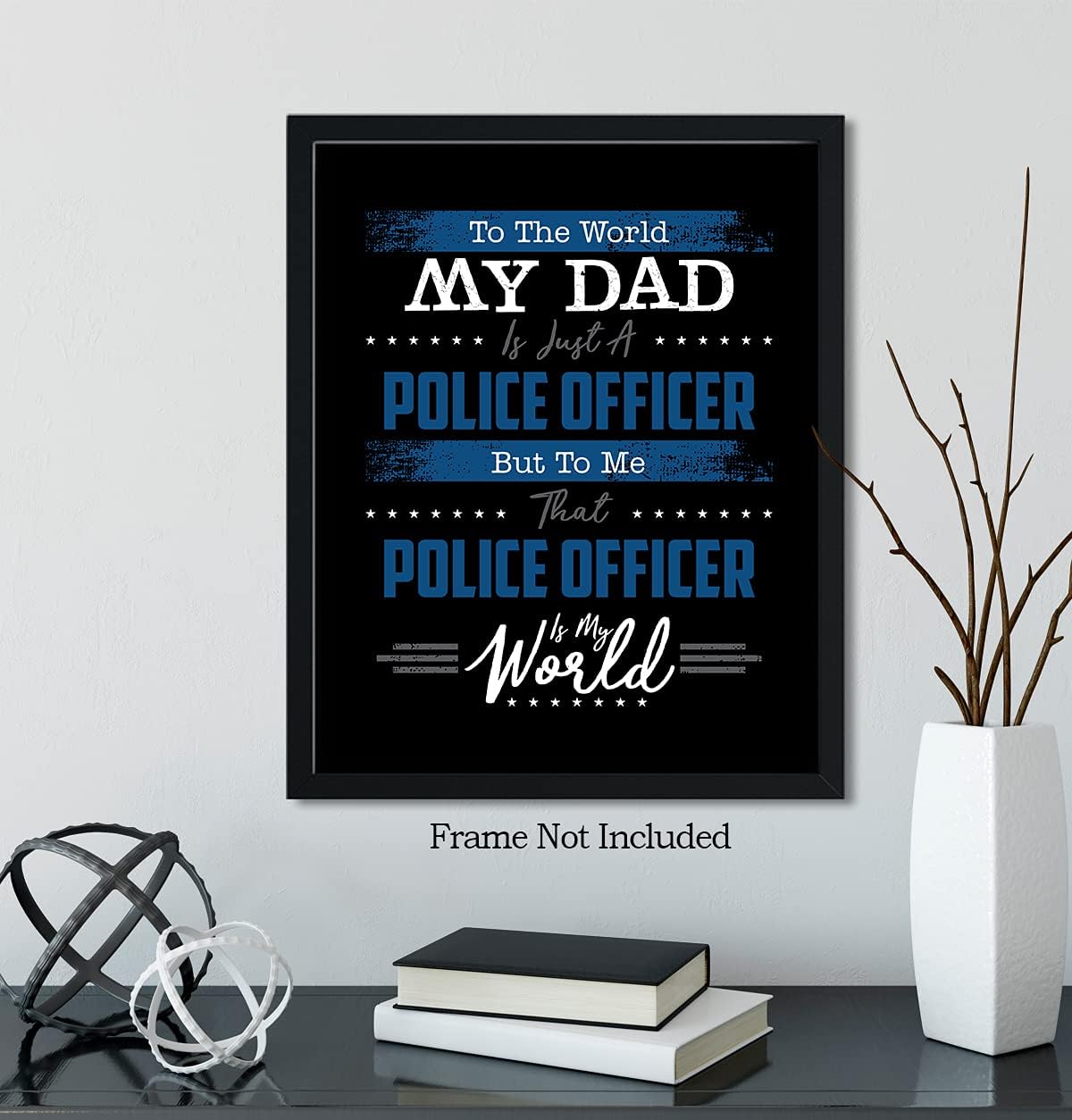 To The World My Dad – Impresiones policiales – Regalos de oficial de policía de hijo o hija – Regalo de héroe de policía – Decoración de pared de