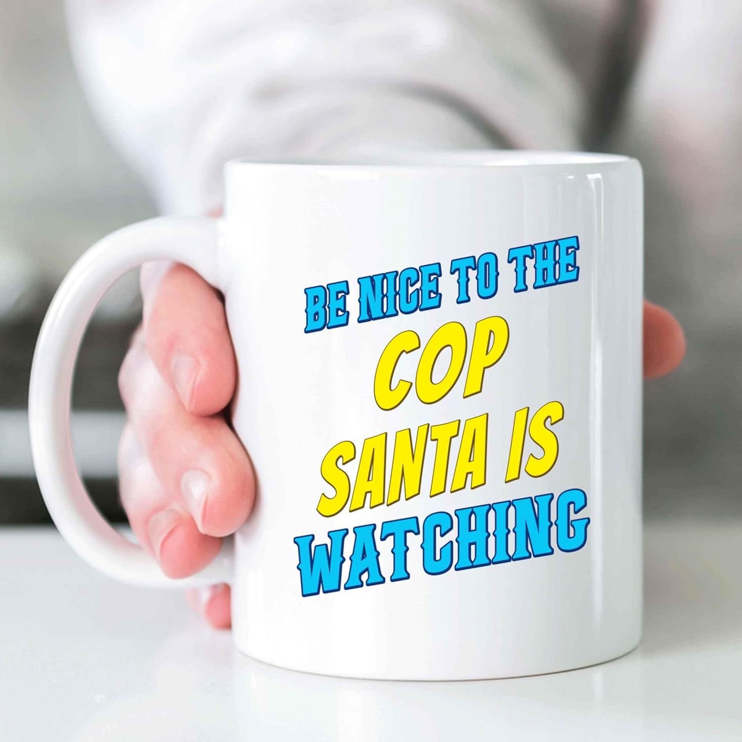 Humorous Gift for Friends, an Ideal Birthday Present for a Sister – Be Nice To the Cop, Santa Is Watching Quote on 11 Oz White Ceramic Coffee Mug