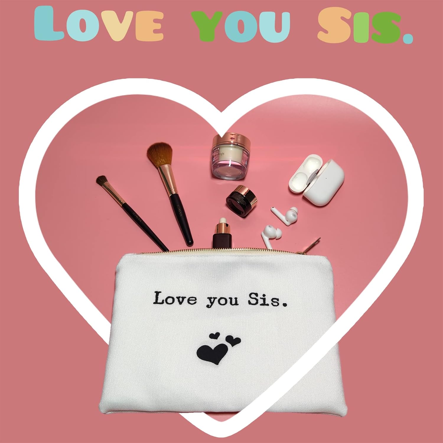Sister Gifts Canvas Makeup Bags for Sister Thoughtful Gift for Sisters and Best Friends Cosmetic Bag zipper Pouch Gifts for Sisters 2024 (LOVE YOU