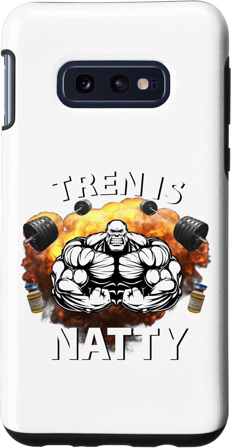 Galaxy S10e Tren Is Natty Funny Bodybuilding Design Gym Workout Muscular Case