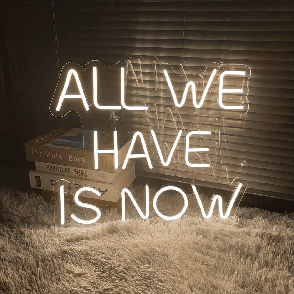 Letrero de neón personalizable con texto en inglés All We Have Is Now para decoración de pared del hogar, letreros de luz LED de neón, grandes para
