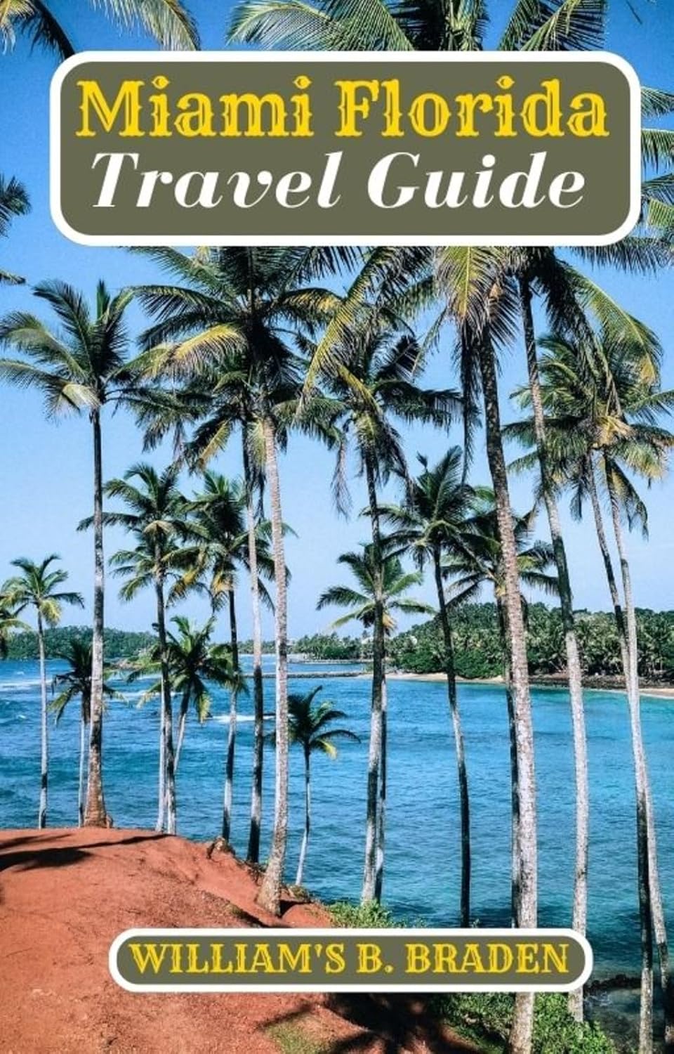 Miami Florida travel guide 2023 THE UPDATED TRAVEL GUIDE TO MIAMI Explore Miami Florida with the ultimate travel preparation guide to Miami eternal
