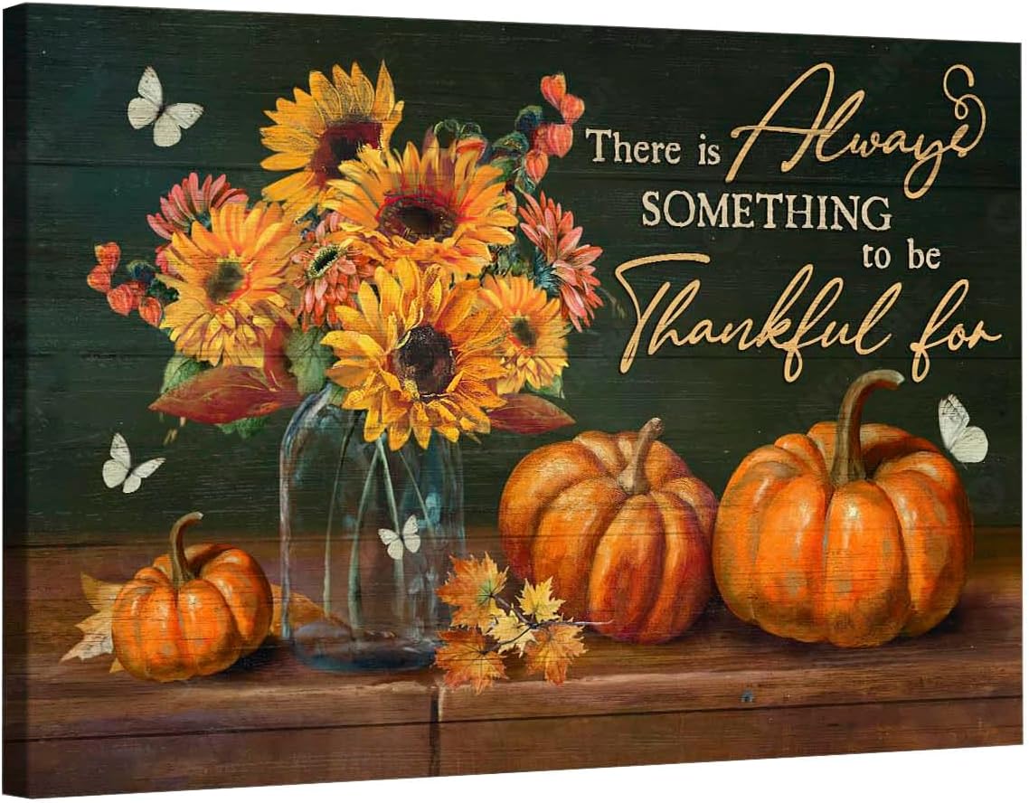 Florero de girasol, dibujo de calabaza, pintura de otoño, siempre hay algo que agradecer por las impresiones en lienzo, arte de pared cristiano,