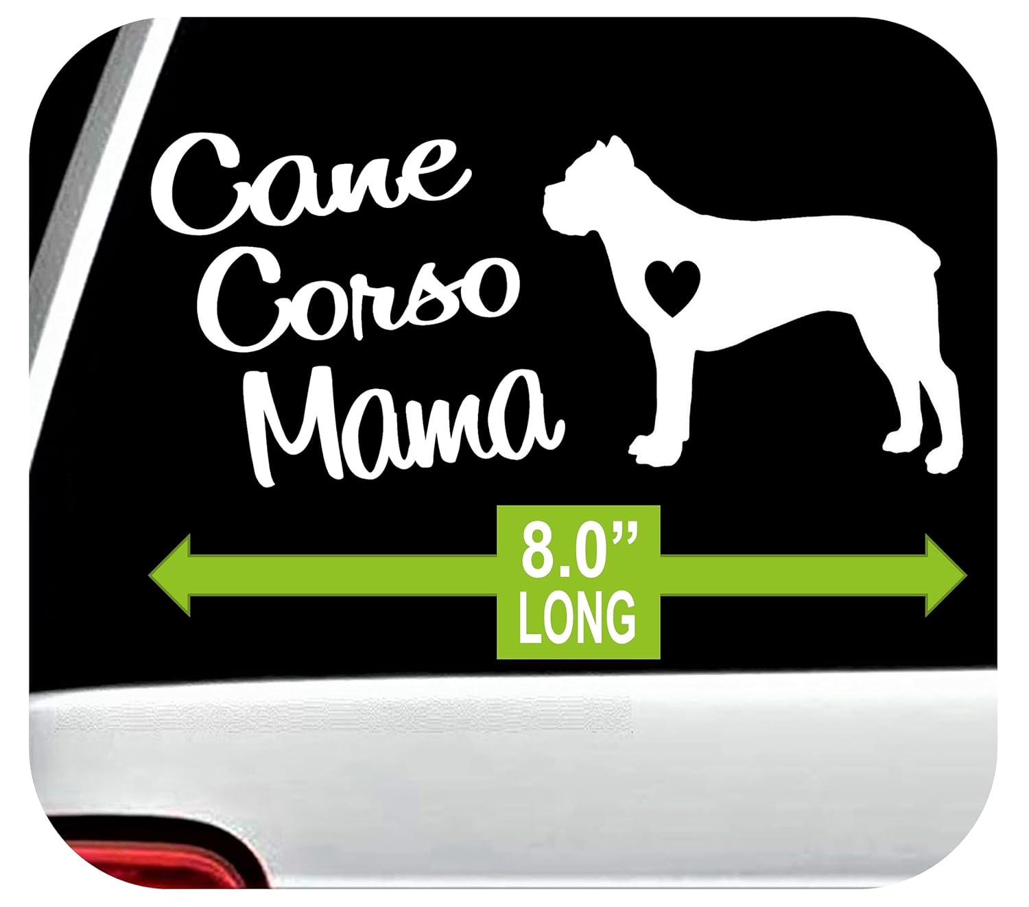 Cane Corso Mama Decal Sticker for Car Window 8 Inch BG 696