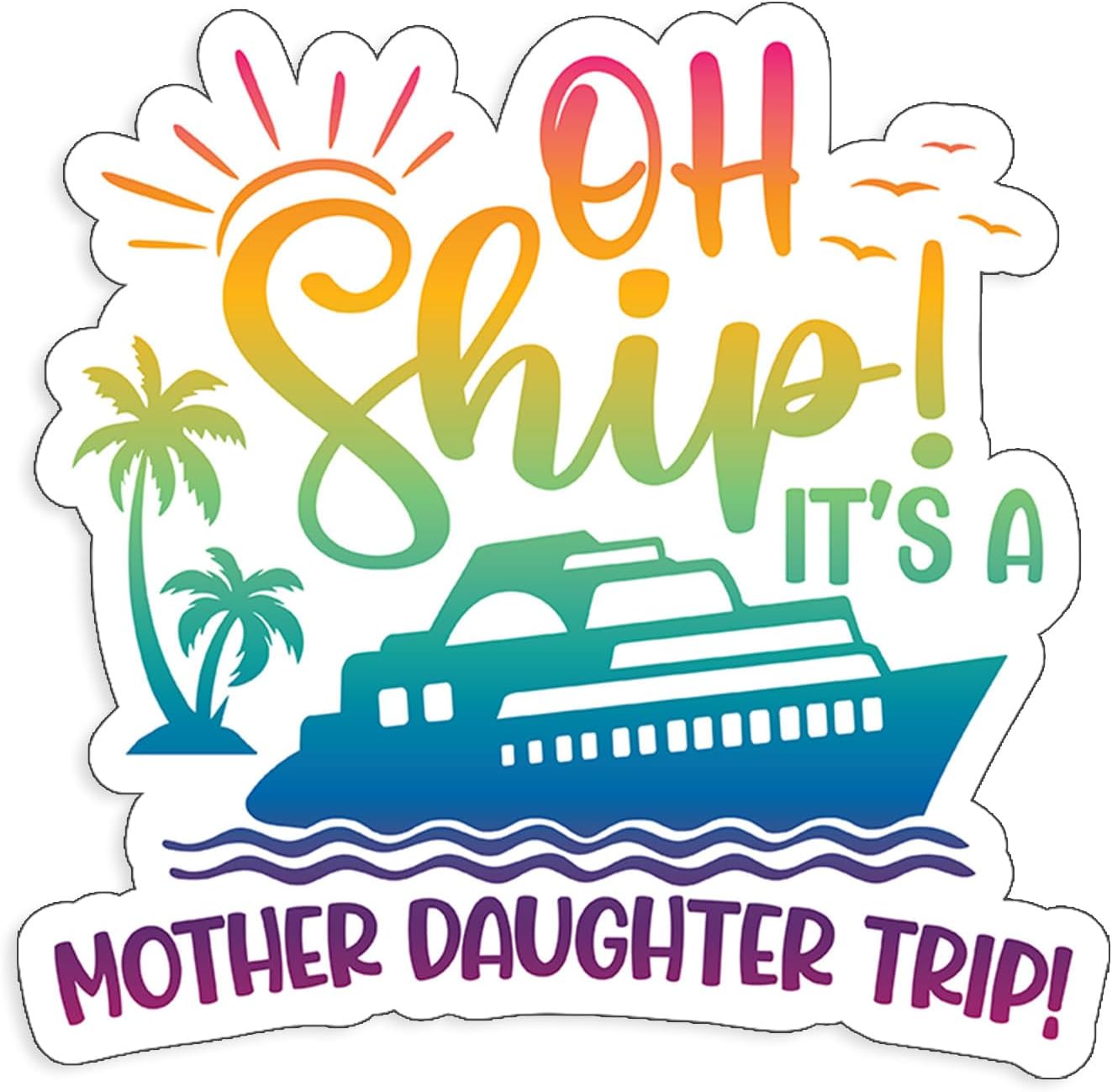 Oh Ship It’s a Mother and Daughter Trip – Imán colorido de crucero para puertas magnéticas de crucero de 7.5 x 7.4 pulgadas (arcoíris)