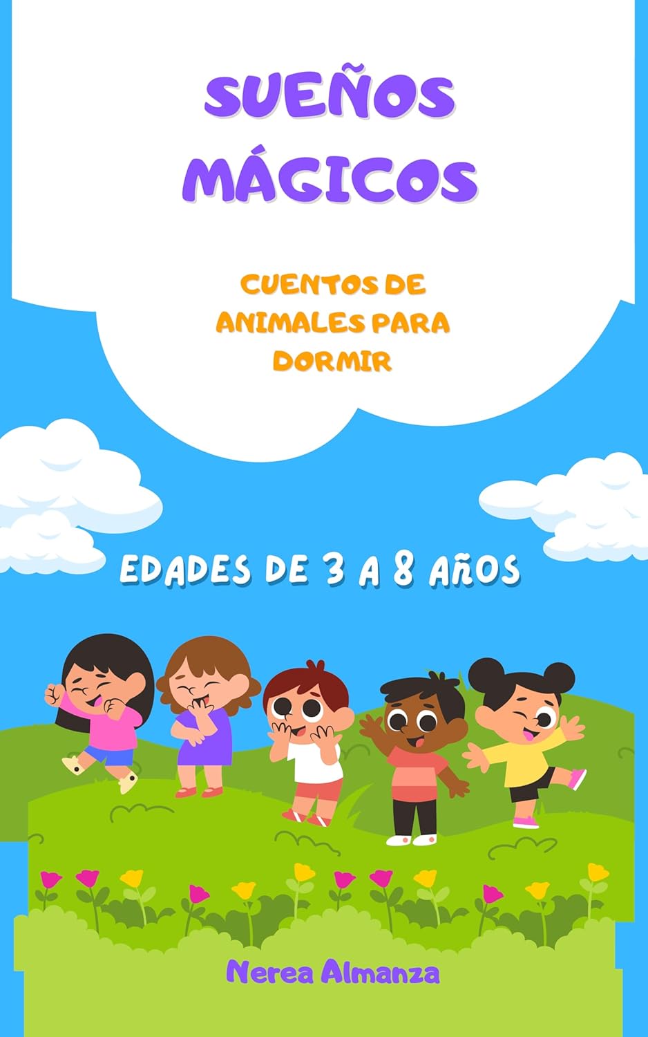 Sueños Mágicos Cuentos de Animales para Dormir Historias encantadoras para soñar y aprender (Spanish Edition)