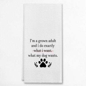 I Do Exactly What My Dog Wants – Toallas de cocina y paños de cocina, paño de harina, toalla de mano para decoración de cocina de granja, 24 x 16 I Do Exactly What My Dog Wants – Toallas de cocina y paños de cocina, paño de harina, toalla de mano para decoración de cocina de granja, 24 x 16