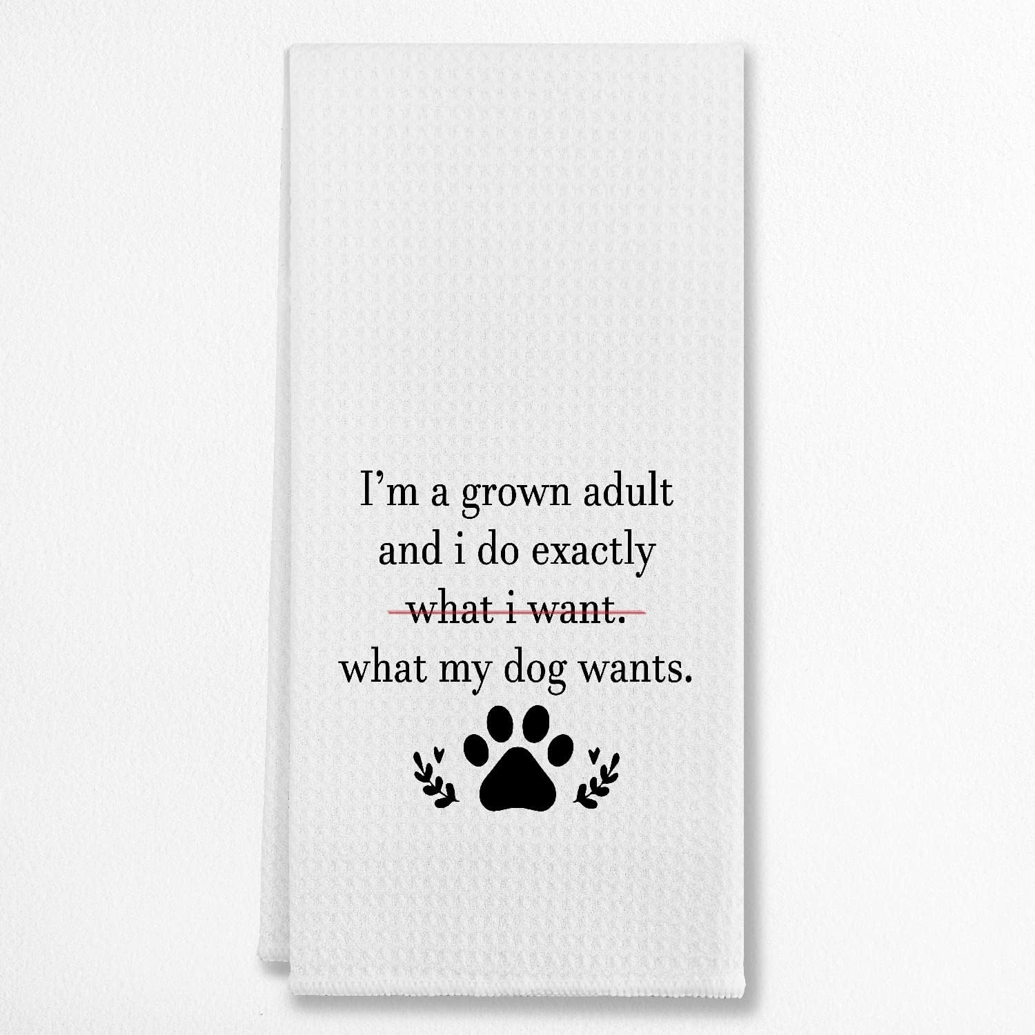 I Do Exactly What My Dog Wants – Toallas de cocina y paños de cocina, paño de harina, toalla de mano para decoración de cocina de granja, 24 x 16