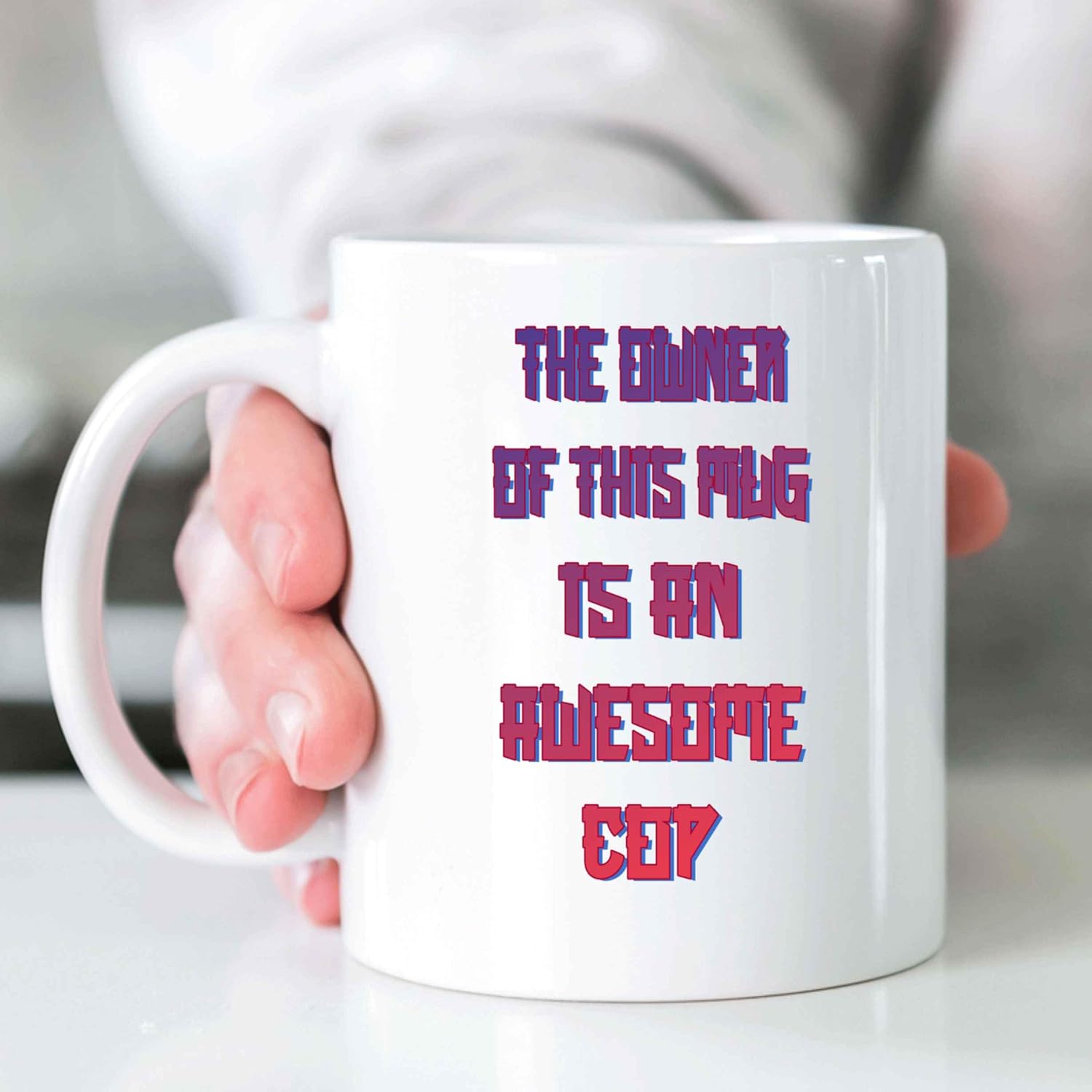 Humorous Cop Owner Gift for a Wife, Ideal for Birthdays Funny Cop Novelty Quote on 11 Oz White Ceramic Coffee Mug