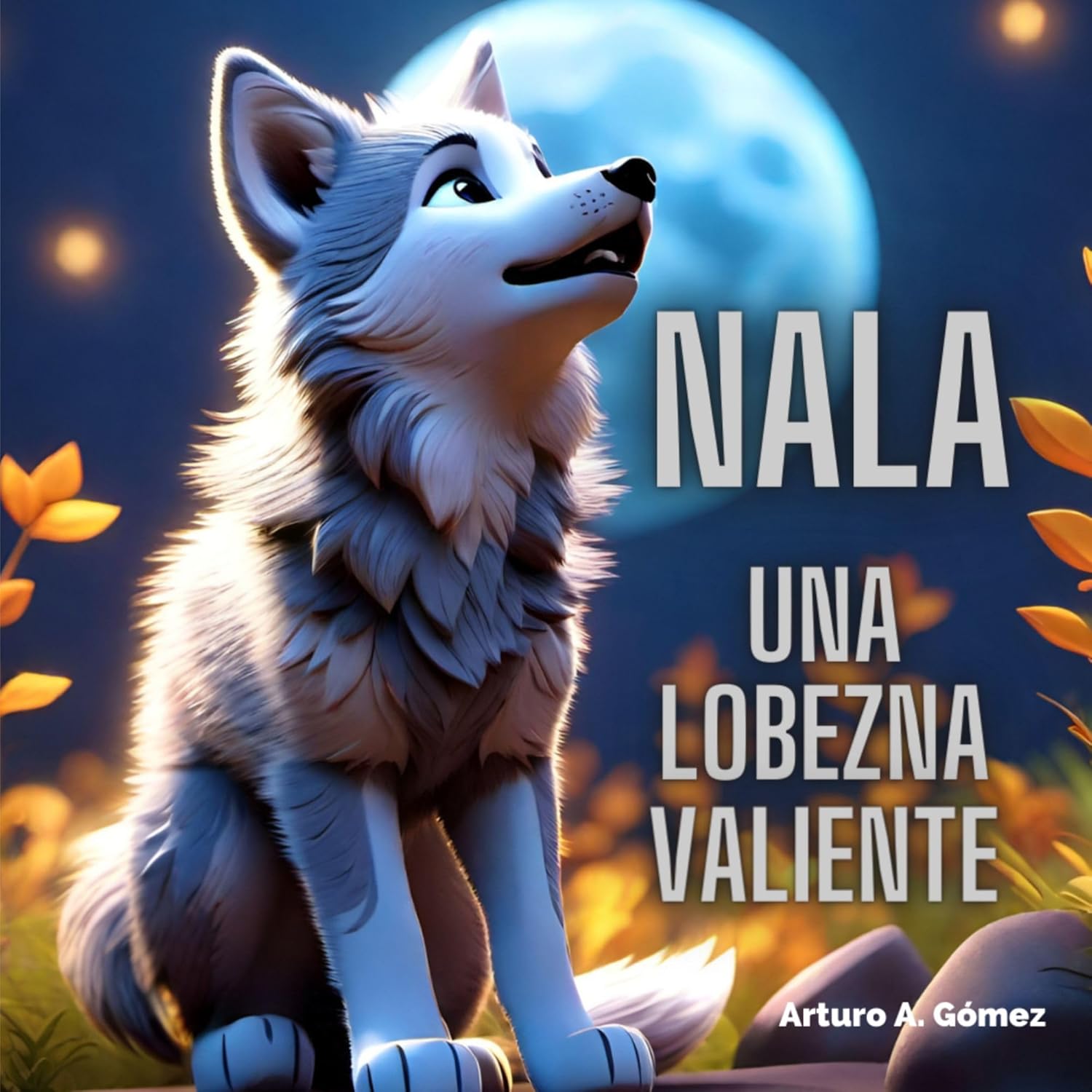 Nala, una lobezna valiente cuento de animales felices (13) (Cuentos infantiles de animales felices) (Spanish Edition)