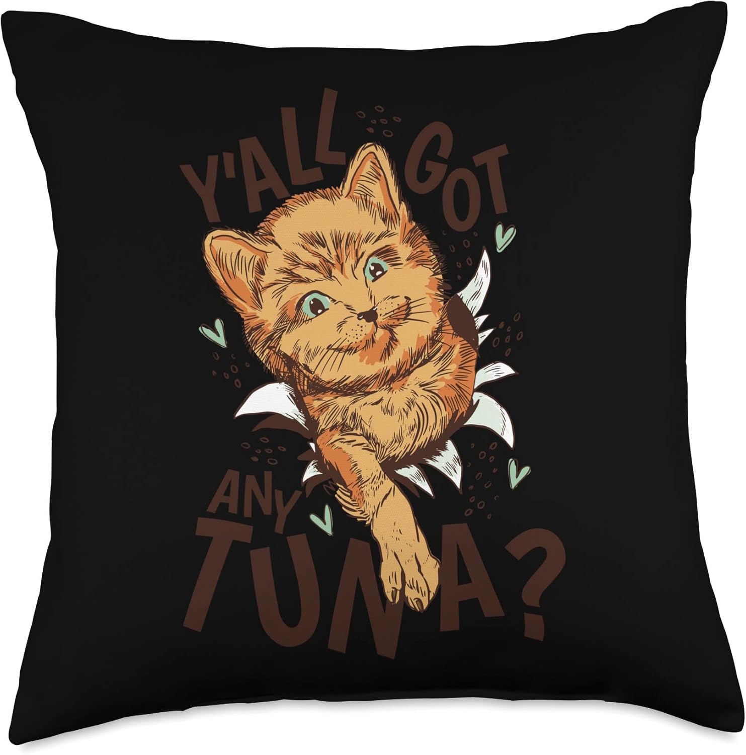 Y’all got any Tuna Cat Kitty Pet Funny Food Fish g Y’all got Any Tuna Cat Kitty Pet Funny Food Fish Throw Pillow, 18×18, Multicolor