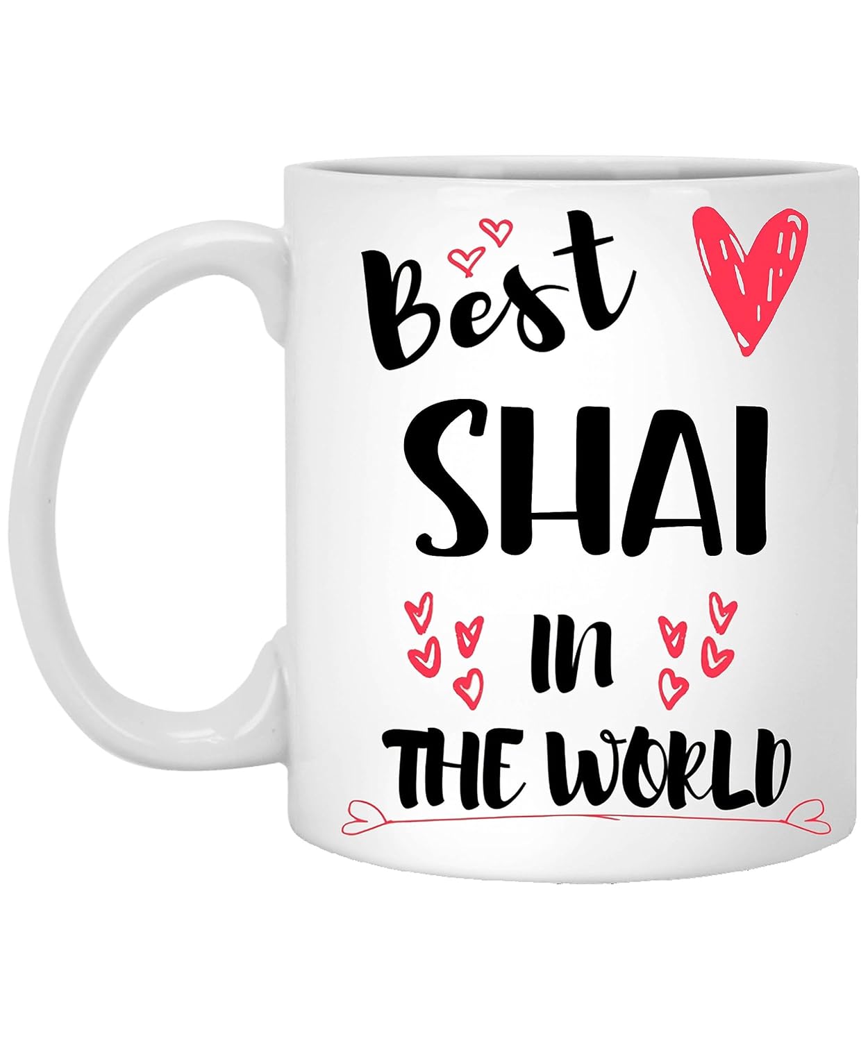 Personalized Name Mug, Custom Name Mug Shai in the World Customizable Name Mug, Name Mug, Personalized Name 11oz White Mug 071184
