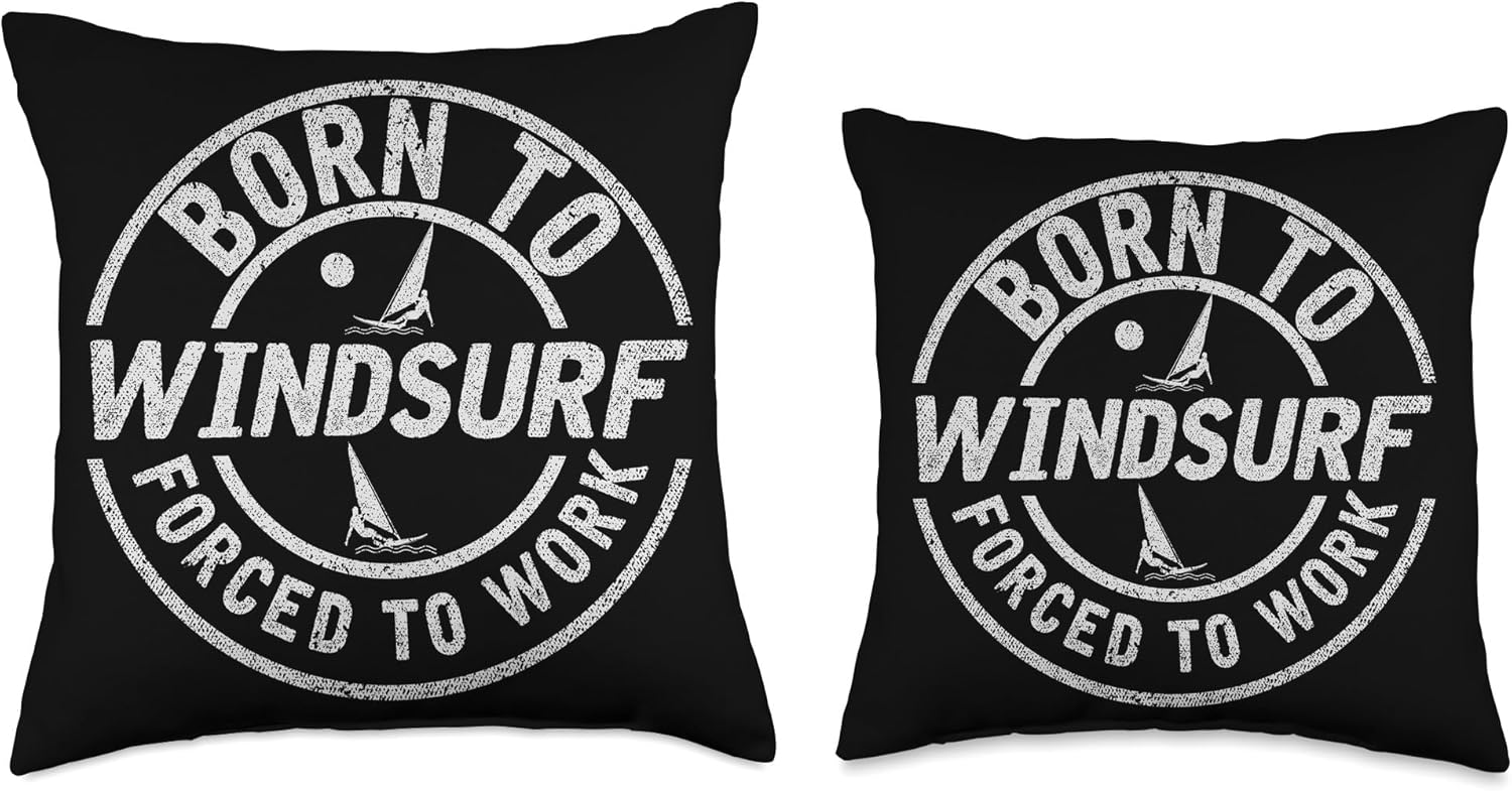 Born To Windsurf Forced To Work Surfing Throw Pillow, 18×18, Multicolor