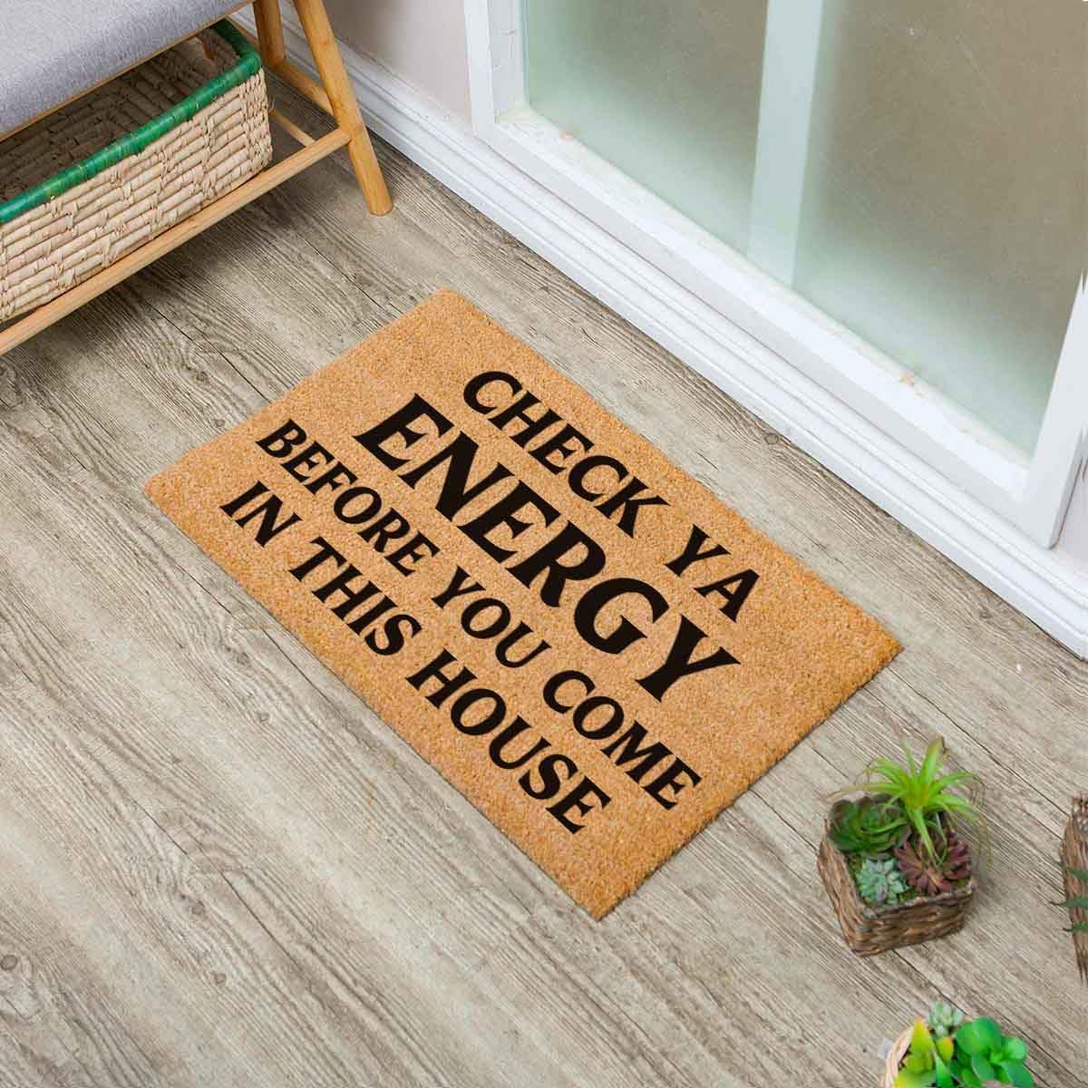 Check Ya Energy Before You Come in this House – Alfombra para suelo de entrada al aire libre con respaldo de PVC resistente, antideslizante, cursivo