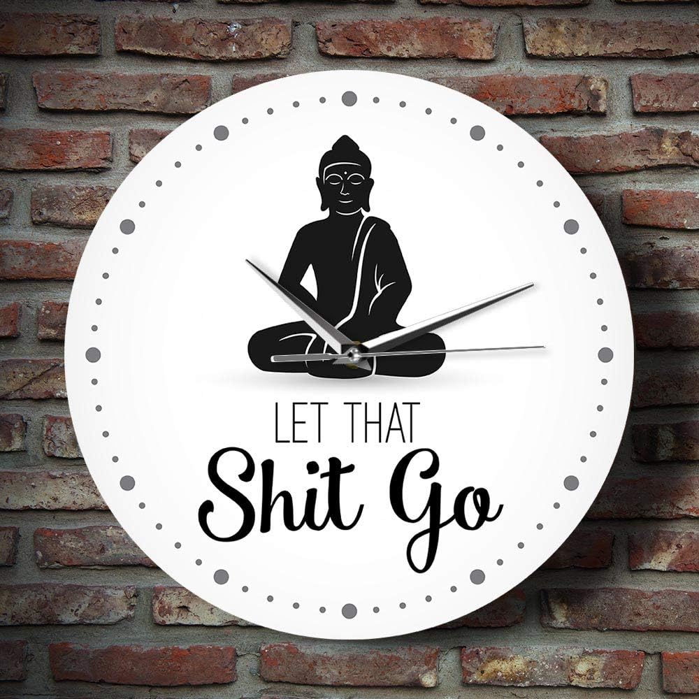 Let That Shit Go – Reloj de pared con cita divertida de Buda, decoración zen, arte humorístico, silencioso, sin tictac, regalo de meditación para