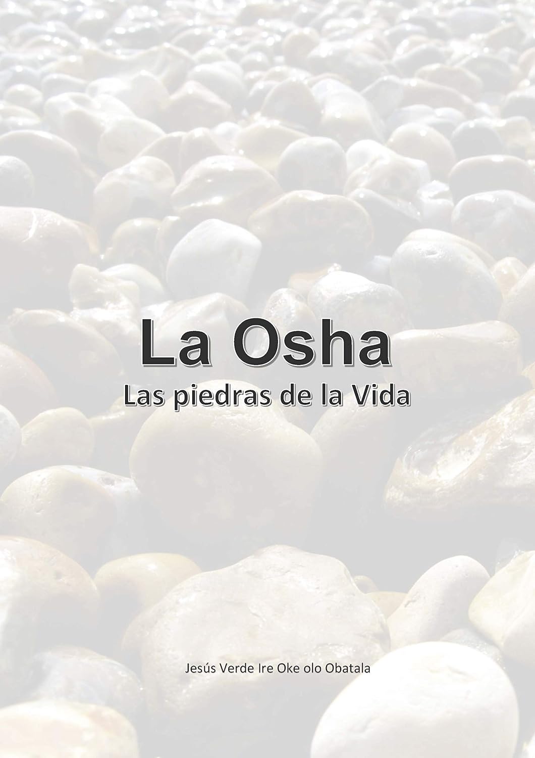 La Osha Las piedras de la Vida (Spanish Edition)