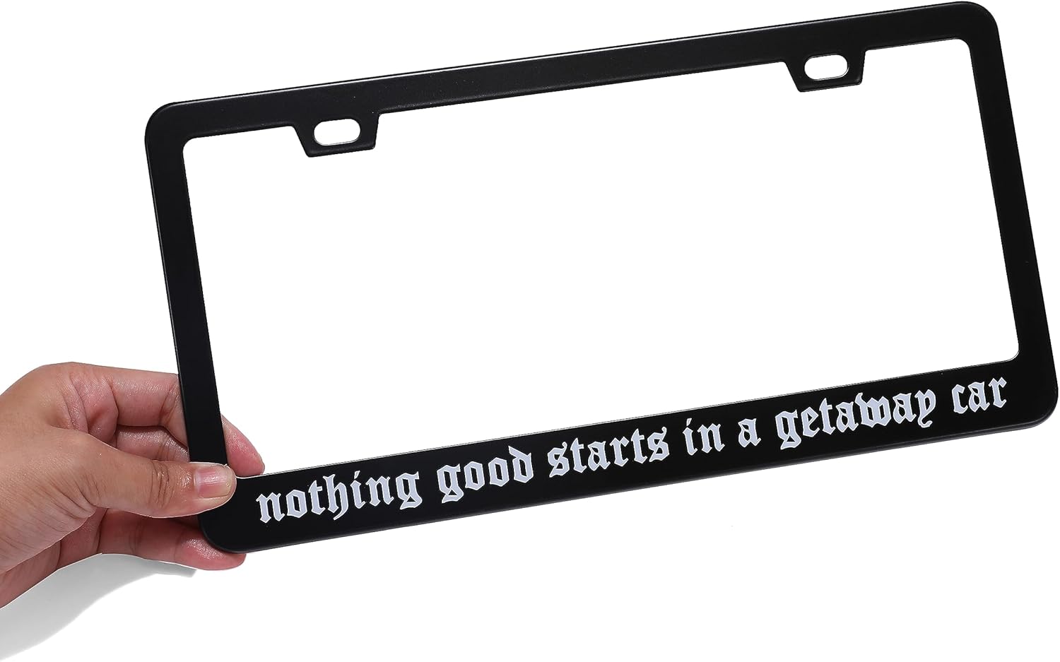 Nothing Good Starts in A Getaway – Marco de matrícula de coche – Accesorios de coche Reputación