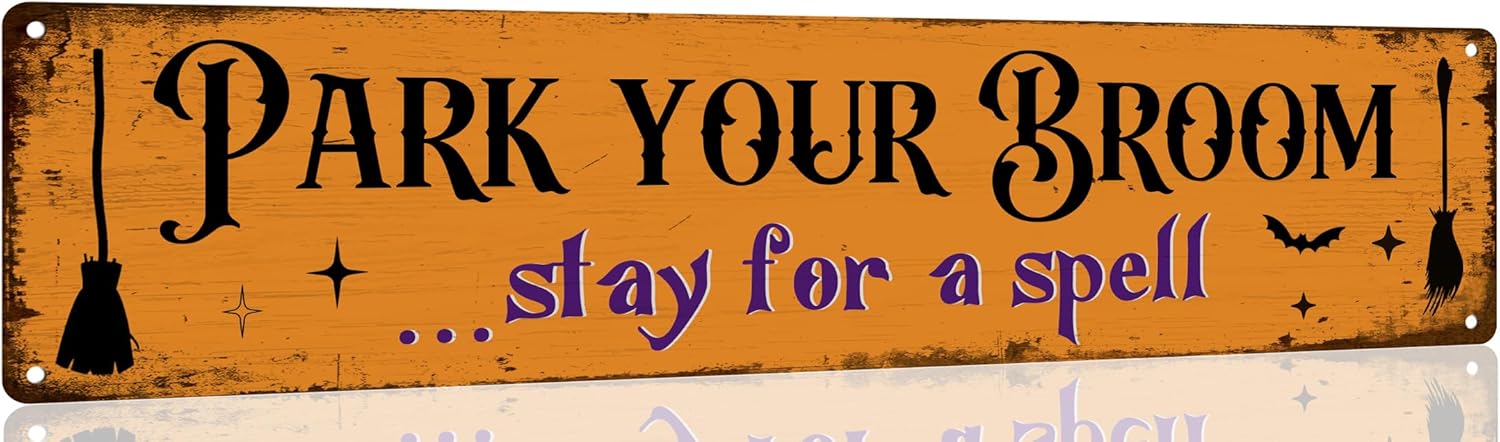 Letrero de metal con texto en inglés Park Your Broom con texto en inglés Stay for a Spell (Stay for a Spell) para cocina, hogar, Halloween, pared,