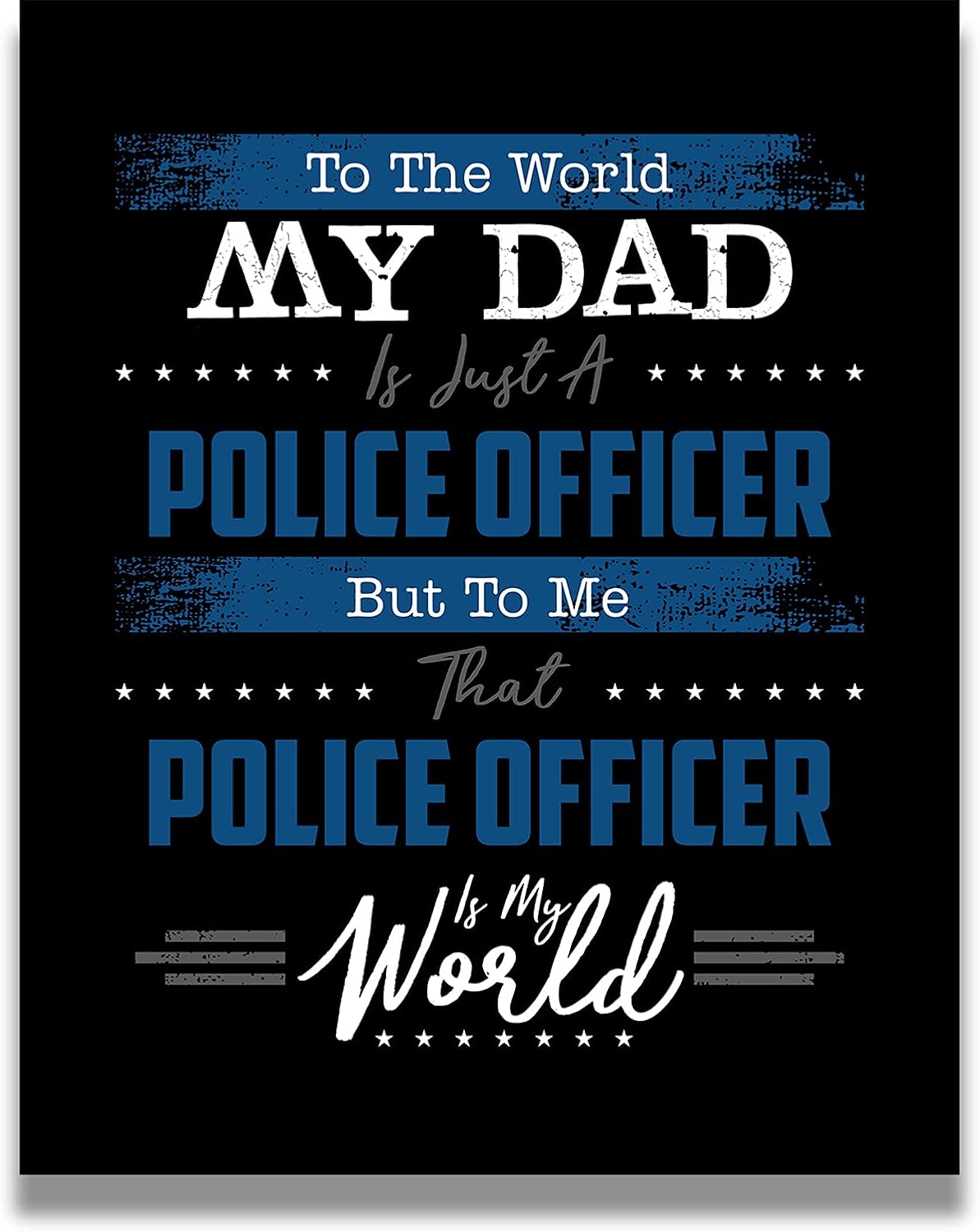 To The World My Dad – Impresiones policiales – Regalos de oficial de policía de hijo o hija – Regalo de héroe de policía – Decoración de pared de