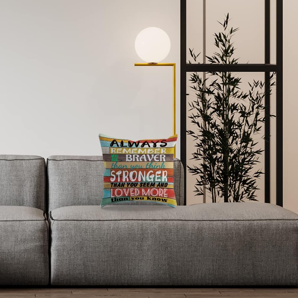 BXFAHZJ Funda de almohada inspiradora con texto en inglés Always Remember You are Braver Than You Think Stronger Than You Seem and Loved More Than